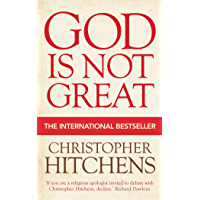 God Is Not Great: How Religion Poisons Everything (English Edition)